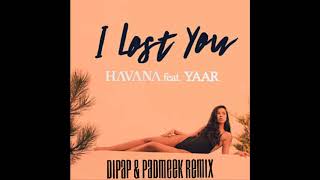 Havana feat Yaar - I Lost You (DiPap & Padmeek Reggaeton Remix)