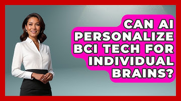 Can AI Personalize BCI Tech For Individual Brains? - Neurotech Insight Pro
