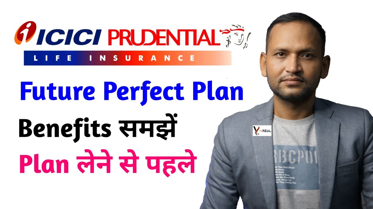 ICICI prudential life insurance future perfect plan | icici pru life future perfect plan benefits