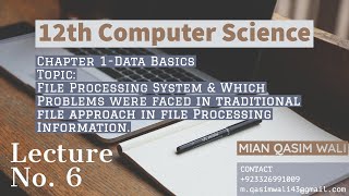 ICS Computer Science Part 2, Chapter 1(Data Basics) - Lecture No. 6 - File Processing System.