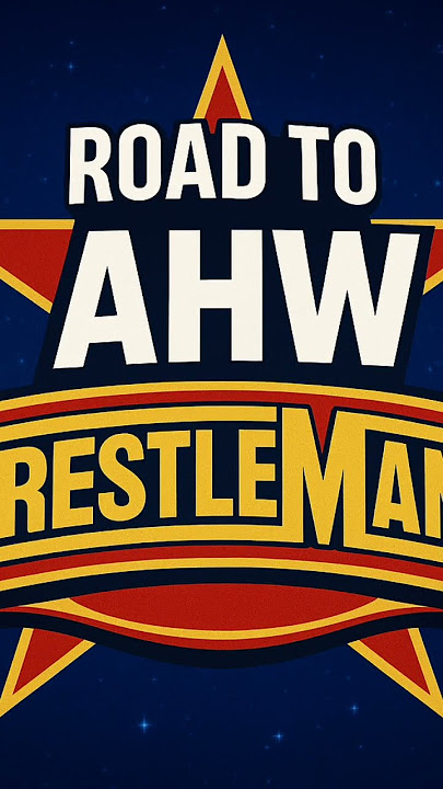 AHW WRESTLEMANIA IS ON SEPTEMBER 1ST AND 2ND