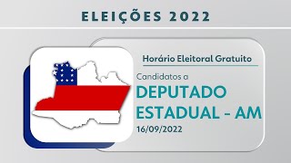 Horário Eleitoral: Candidatos a Deputado Estadual - AMAZONAS (16/09/2022)