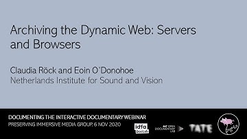 Archiving the Dynamic Web: Servers and Browsers by Claudia Röck and Eoin O’Donohoe