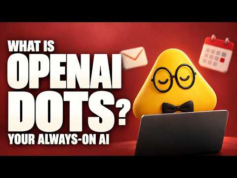 What Is OpenAI Dots? Your Always-On AI Explained