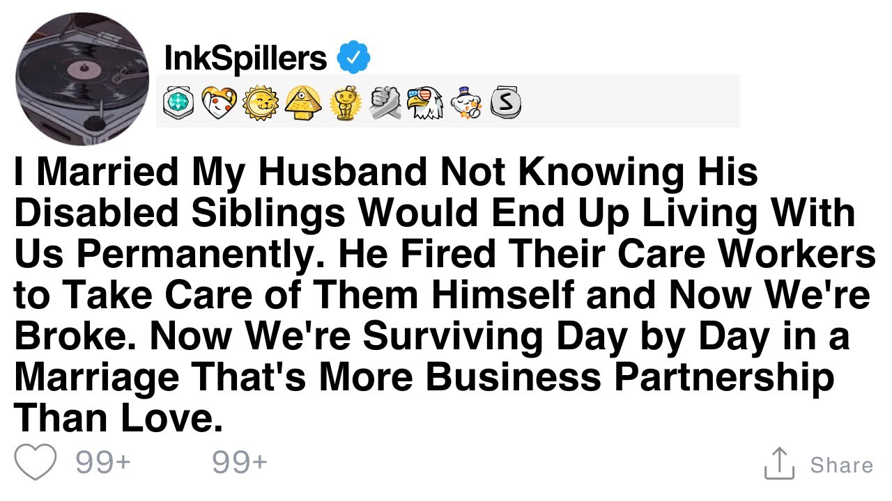 I Married My Husband Not Knowing His Disabled Siblings Would End Up Living With Us Permanently...