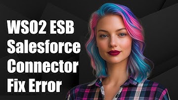 WSO2 ESB Salesforce Connector: Fix Unexpected Character Error Easily