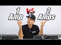 1 Amp System Vs. 2 Amp System. Explained