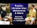 Russia-Ukraine War, Metaverse & #SaveSoil | Ranveer Allahbadia & Sadhguru