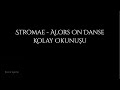 Stromae - Alors On Danse (Kolay Okunuşu) | Fransızca | Biricik Yapıtlar