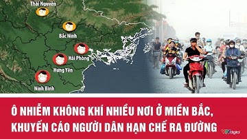 Ô nhiễm không khí nhiều nơi ở miền Bắc, khuyến cáo người dân hạn chế ra đường | VTV24