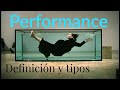 Introducción a la performance. Definición y tipos