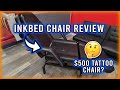 Inkbed Hydraulic Tattoo Client Chair Review - Model 6699