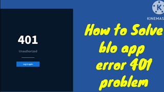 Fix blo app login error 401 user doesn't exist problem solve | blo app login error 401