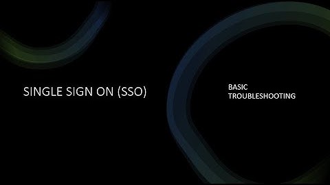 SSO troubleshooting Basics