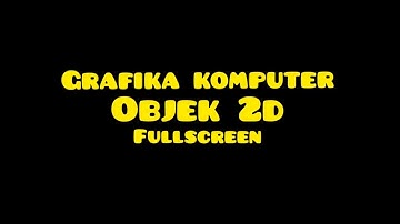 PROJEK GRAFIKA OPENGL OBJEK 2D - MEMBUAT FUNGSI FULLSCREEN DENGAN MENGGUNAKAN MICROSOFT VISUAL C++
