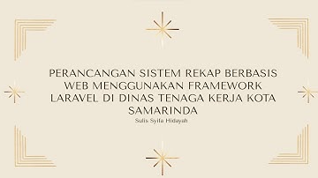 Menganalisis Jurnal Perancangan Sistem Rekap Berbasis Web Menggunakan Framework Laravel -APSI