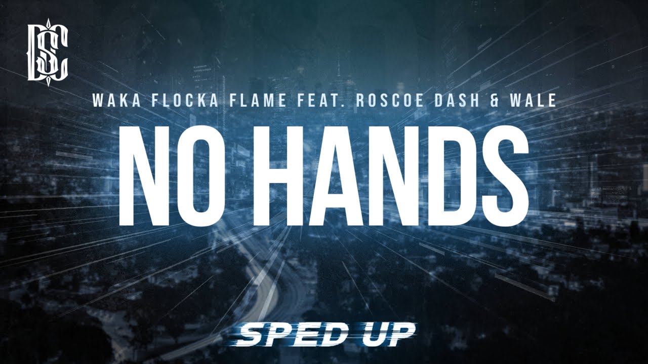 Waka Flocka Flame feat. Roscoe Dash & Wale - No Hands (sped up ...
