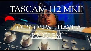 WELCOME TO THE AUDIO MASTER SHOW//OPENED UP MY TASCAM 112 MK2. POWERS UP. HOUSTON THEIRS A PROBLEM.