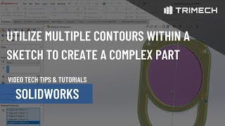 Utilize Multiple Contours Within a Sketch to Create a Complex Part