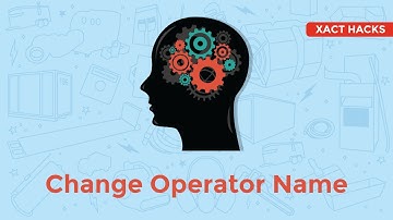 Xact Hacks | Change Operator Name