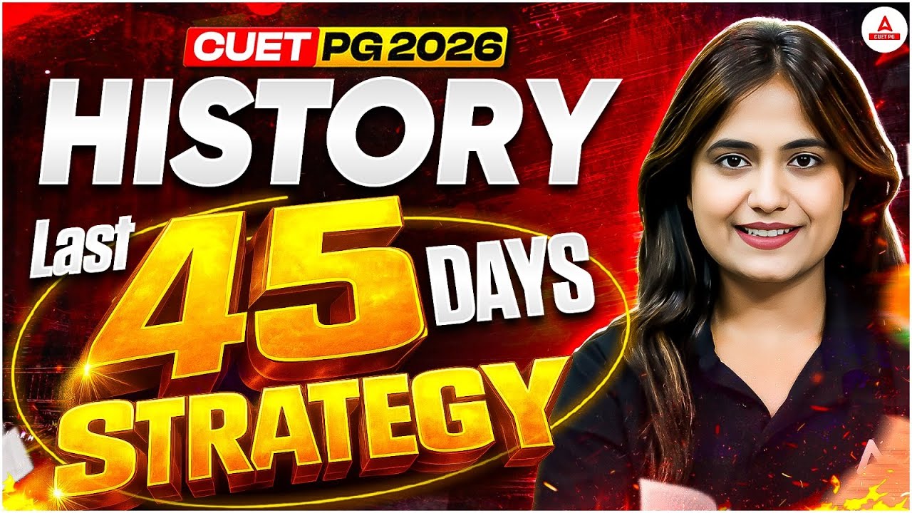 CUET PG History 2026 | Last 45 Days Strategy | Complete Final Preparation
