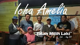 Salah Milih Laki  - Icha Amelia
