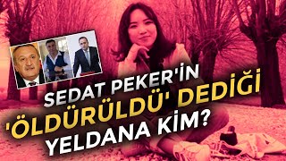 Peker'in, ölümünden Ağar'ı suçladığı Yeldana kimdir?