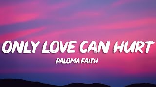 Paloma Faith - Only Love Can Hurt Like This (Lyrics)