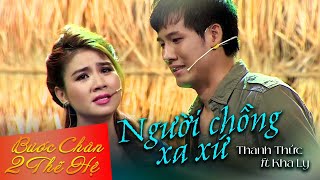 Người Chồng Xa Xứ - Thanh Thức ft Kha Ly, Bé Kim Thư