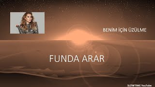 Funda Arar Beni̇m İçi̇n Üzülme Slowtime