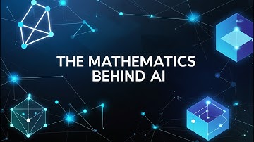 The Mathematics Behind AI