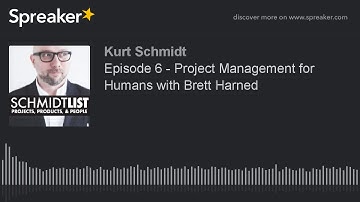 Episode 6 - Project Management for Humans with Brett Harned (part 1 of 4)
