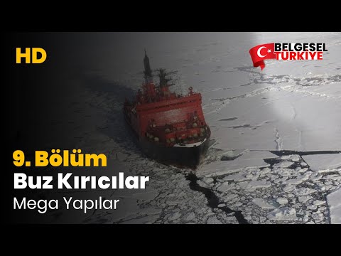 Mega Yapılar 9. Bölüm - Buz Kırıcılar - Belgesel ( Türkçe Dublaj - HD )