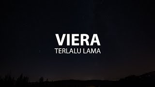 VIERRA - Terlalu Lama || Lirik