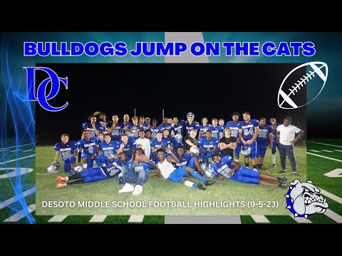 BULLDOGS JUMP ON THE CATS  DESOTO MIDDLE SCHOOL FOOTBALL HIGHLIGHTS 9 5 23