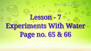 Class 5 Ev.s. Lesson 7 Experiment with water (page no. 65 & 66)