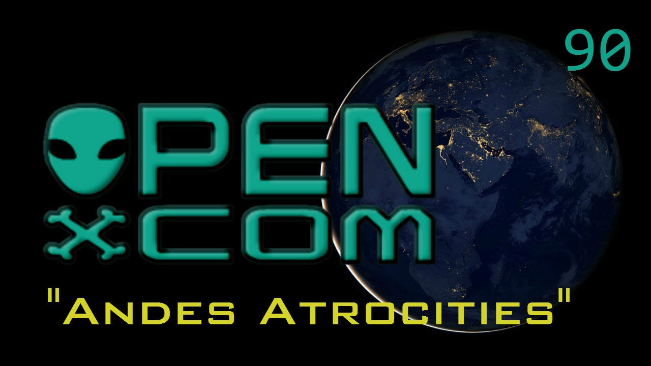 Let's Play OpenXcom: UFO Redux | 90 | - "Andes Atrocities"