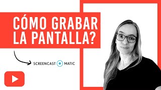 Profes en YouTube. Grabar la pantalla con Screencast-o-matic