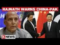 Rajnath Singh's Sterns Warning To Pak And China On LAC | Full Interview