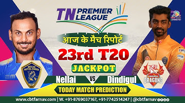 NRK vs DD TNPL T20 23rd Match Prediction Today | Tamil Nadu Premier League | Nellai vs Dindigul Toss