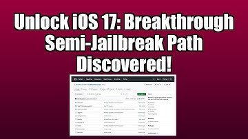 Unlock iOS 17: Breakthrough Semi-Jailbreak Path Discovered!