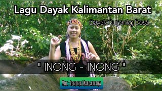 Lagu Dayak Kalbar - INONG INONG ( Dayak Desa )