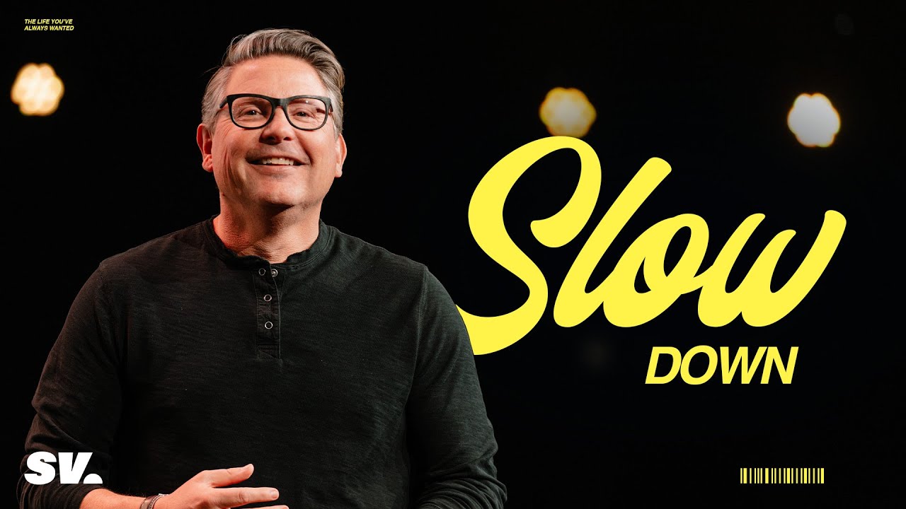 Slow Down | Chad Moore | Sun Valley Community Church