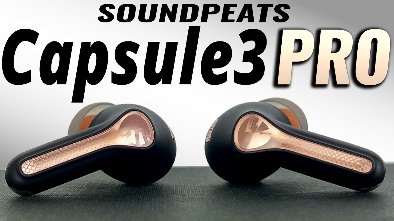 Great! BUT Do They Stand Out? SoundPEATS Capsule 3 Pro Review 