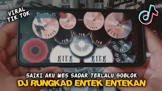 VIRAL! DJ Rungkad Entek Entekan Remix Tik Tok Viral Terbaru 2022 Style Real Drum Cover