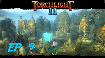 Torchlight 2 - Grell & Bows - Episode 9