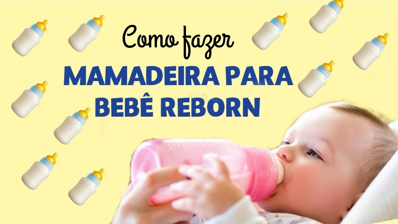COMO FAZER MAMADEIRA PARA BEBÊ REBORN 🍼 - YouTube
