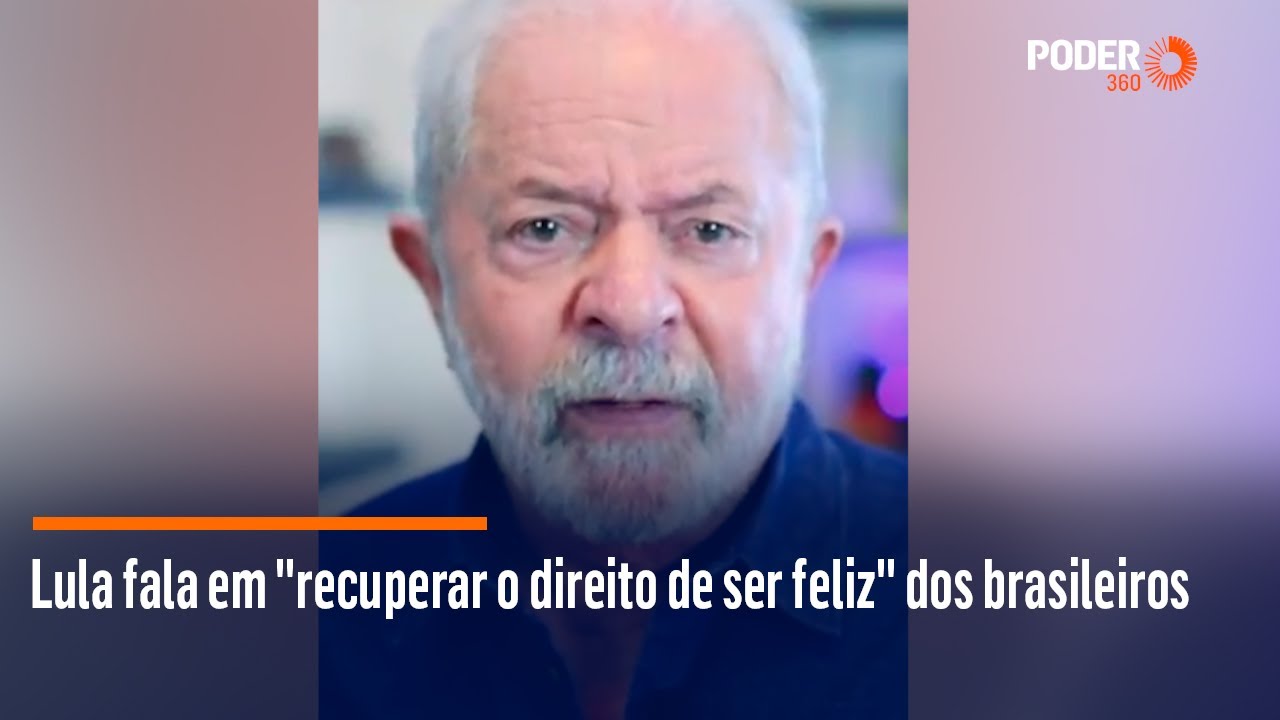 Lula fala em “recuperar o direito de ser feliz” dos brasileiros