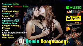 Dj Banyuwangi Terbaru ~ Lagu Banyuwangian Versi Dj || Dj Thailand Style