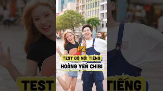 Test độ nổi tiếng của Hoàng Yến Chibi - P2 | Đức Anh Official #ducanhofficial